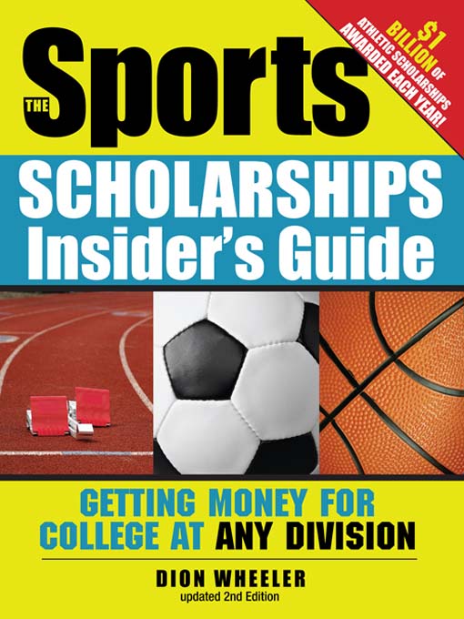 Title details for The Sports Scholarships Insider's Guide by Dion Wheeler - Wait list